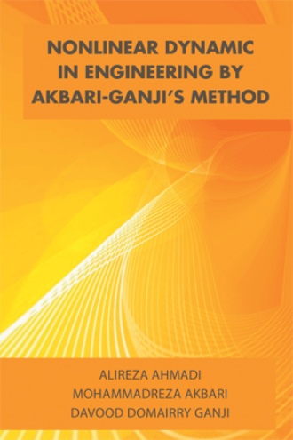 Cover of Nonlinear Dynamic in Engineering by Akbari–Ganji’s Method